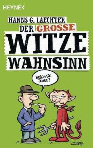 Der große Witze-Wahnsinn de Hanns G. Laechter