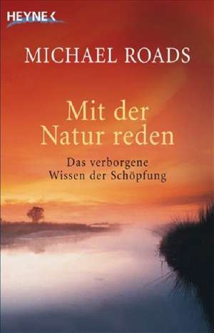 Mit der Natur reden de Michael Roads