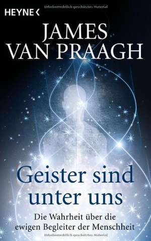 Geister sind unter uns de James van Praagh