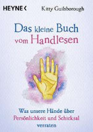 Das kleine Buch vom Handlesen de Kitty Guilsborough