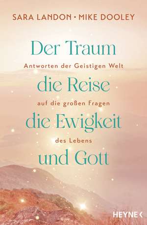 Der Traum, die Reise, die Ewigkeit und Gott de Sara Landon