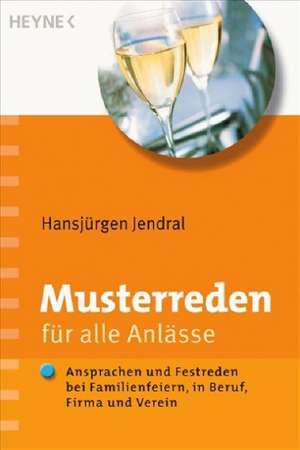 Musterreden für alle Anlässe de Hansjürgen Jendral