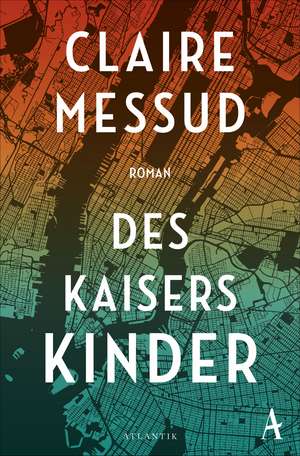 Des Kaisers Kinder de Claire Messud