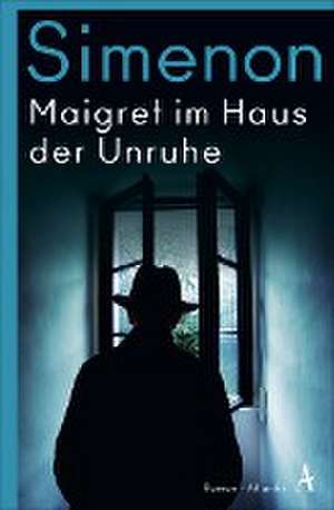 Maigret im Haus der Unruhe de Georges Simenon