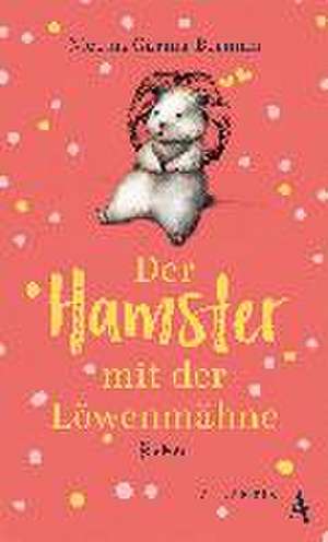 Der Hamster mit der Löwenmähne de Nicolas Garma-Berman