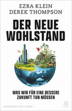 Der neue Wohlstand de Ezra Klein