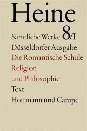 Zur Geschichte der Religion und Philosophie in Deutschland. Die romantische Schule de Heinrich Heine