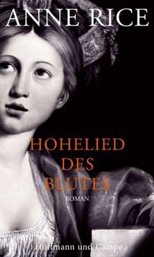 Hohelied des Blutes de Anne Rice