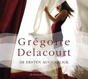 Im ersten Augenblick de Grégoire Delacourt