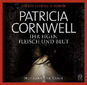 Ihr eigen Fleisch und Blut de Patricia Cornwell