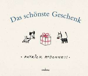 Das schönste Geschenk de Patrick McDonnell