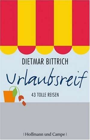 Urlaubsreif de Dietmar Bittrich