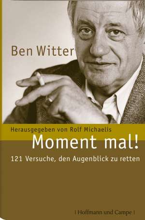 Ben Witter-Moment mal! de Rolf Michaelis