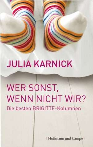 Wer sonst, wenn nicht wir de Julia Karnick