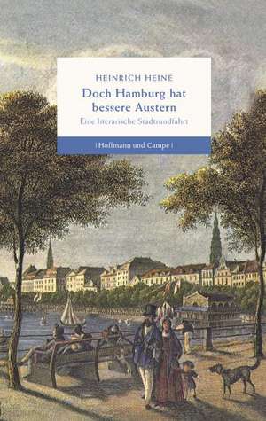 Doch Hamburg hat bessere Austern de Heinrich Heine