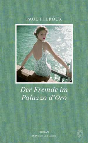 Der Fremde im Palazzo d'Oro de Paul Theroux