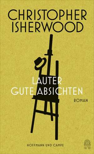 Lauter gute Absichten de Christopher Isherwood