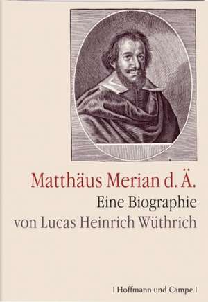 Matthaeus Merian d. Ä de Lucas Heinrich Wüthrich