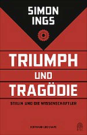 Triumph und Tragödie de Simon Ings