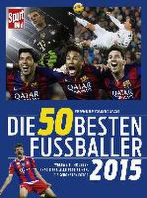 Die 50 besten Fußballer 2015 de Alfred Draxler