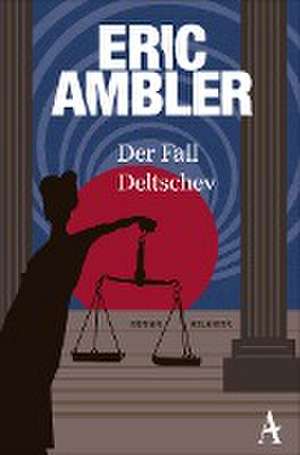 Der Fall Deltschev de Eric Ambler