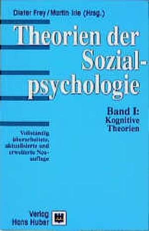 Theorien der Sozialpsychologie I. Kognitive Theorien de Dieter Frey