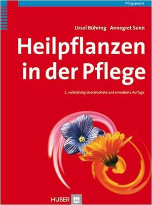 Heilpflanzen in der Pflege de Ursel Bühring