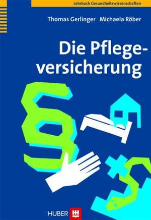 Die Pflegeversicherung de Thomas Gerlinger