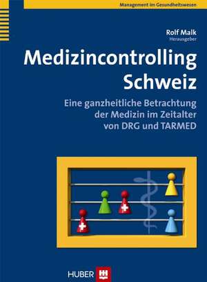 Medizincontrolling Schweiz de Rolf Malk