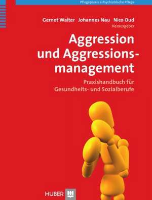 Aggression und Aggressionsmanagement de Gernot Walter