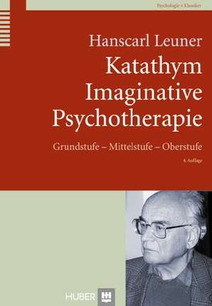 Katathym Imaginative Psychotherapie de Hanscarl Leuner