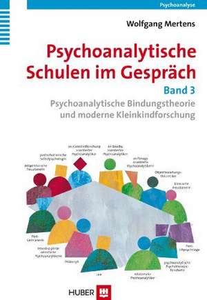 Psychoanalytische Schulen im Gespräch, Band 3 de Wolfgang Mertens