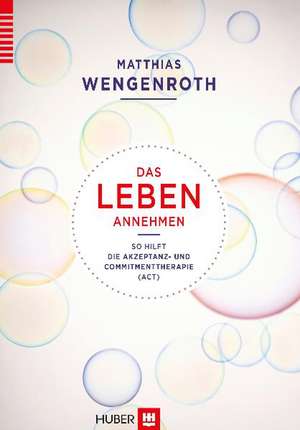 Das Leben annehmen de Matthias Wengenroth