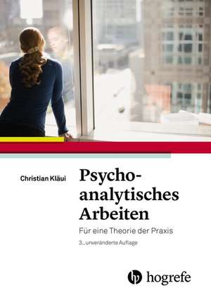 Psychoanalytisches Arbeiten de Christian Kläui