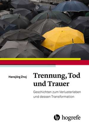 Trennung, Tod und Trauer de Hansjörg Znoj