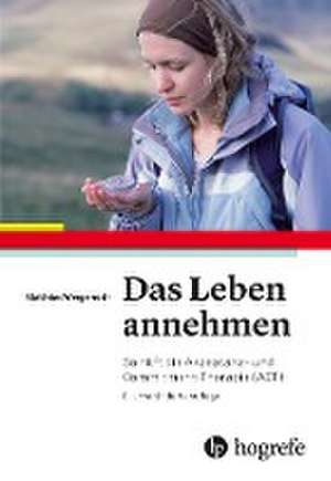 Das Leben annehmen de Matthias Wengenroth