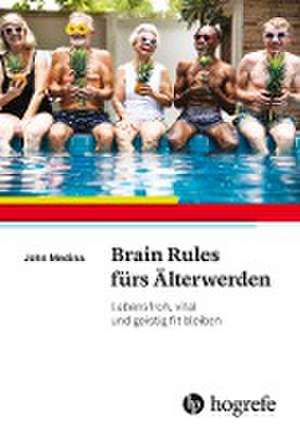 Brain Rules fürs Älterwerden de John Medina