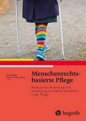 Menschenrechtsbasierte Pflege de Gudrun Piechotta-Henze