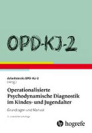 OPD-KJ-2 - Operationalisierte Psychodynamische Diagnostik im Kindes- und Jugendalter de Opd-Kj Arbeitskreis