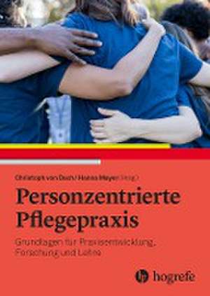 Personzentrierte Pflegepraxis de Christoph von Dach