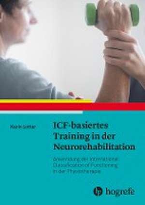 ICF-basiertes Training in der Neurorehabilitation de Karin Lotter