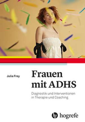 Frauen mit ADHS de Julia Frey