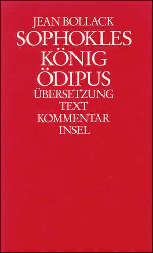 Sophokles. König Ödipus. Übersetzung / Essays de Jean Bollack