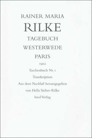 Tagebuch Westerwede und Paris, 1902 de Hella Sieber-Rilke