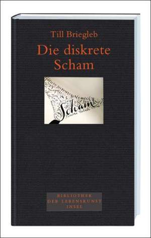 Die diskrete Scham de Till Briegleb