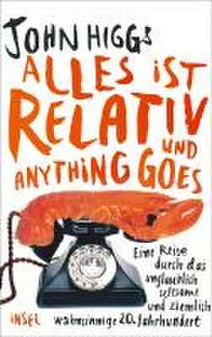 Alles ist relativ und anything goes de John Higgs