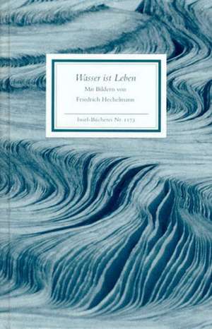 Wasser ist Leben de Friedrich Hechelmann