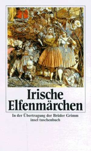 Irische Elfenmärchen de Jacob Grimm