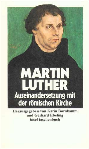 Ausgewählte Schriften III. Auseinandersetzung mit der römischen Kirche de Martin Luther