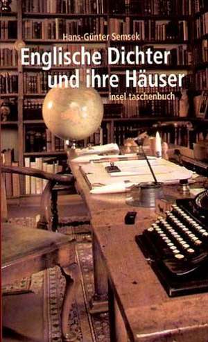 Englische Dichter und ihre Häuser de Hans-Günter Semsek